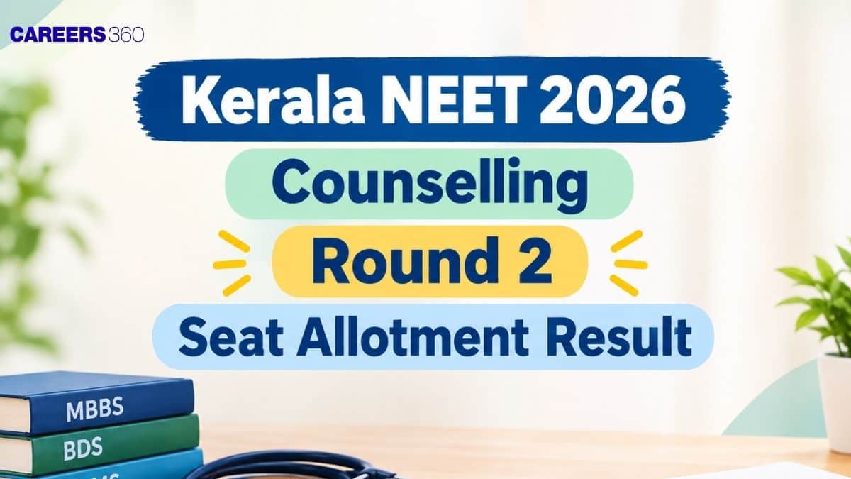 Kerala NEET 2026 Counselling Round 2 Seat Allotment Result (September 11): Direct Link at cee.kerala.gov.in